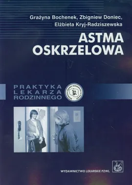 Astma oskrzelowa - Grazyna Bochenek, Zbigniew Doniec, Elżbieta Kryj-Radziszewska