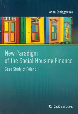 New Paradigm of the Social Housing Finance - Anna Szelągowska