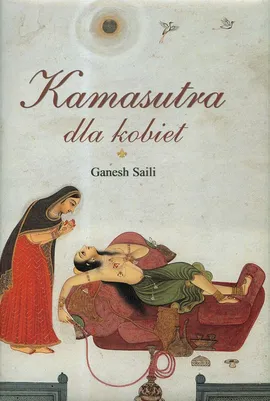 Kamasutra dla kobiet - Ganesh Saili