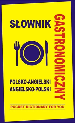 Słownik gastronomiczny polsko-angielski angielsko-polski - Outlet - Jacek Gordon