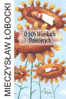 O SOS Wioskach Dziecięcych - Outlet - Mieczysław Łobocki