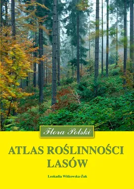 Atlas roślinności lasów - Outlet - Leokadia Witkowska-Żuk
