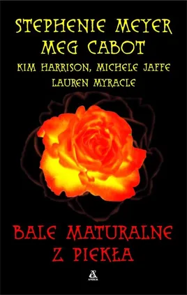 Bale maturalne z piekła - Outlet - Meg Cabot, Kim Harrison, Michele Jaffe, Stephenie Meyer, Lauren Myracle