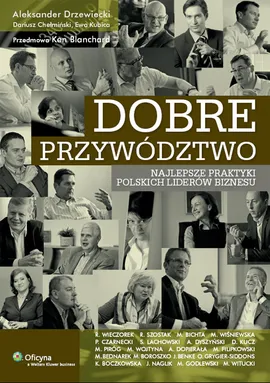 Dobre przywództwo - Dariusz Chełmiński, Aleksander Drzewiecki, Ewa Kubica