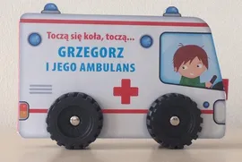 Toczą się koła Grzegorz i jego ambulans