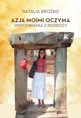 Azja moimi oczyma - Natalia Brożko