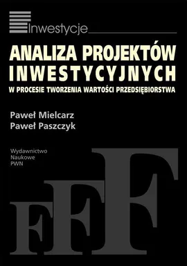 Analiza projektów inwestycyjnych w procesie tworzenia wartości przedsiębiorstwa - Outlet - Paweł Mielcarz, Paweł Paszczyk