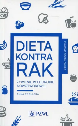 Dieta kontra rak - Anna Rogulska