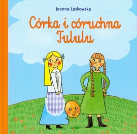 Córka i córuchna Tululu - Joanna Laskowska