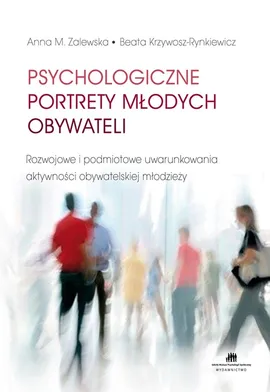 Psychologiczne portrety młodych obywateli - Outlet - Beata Krzywosz-Rynkiewicz, Zalewska Anna M.