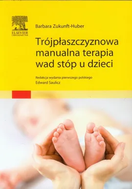 Trójpłaszczyznowa manualna terapia wad stóp u dzieci - Barbara Zukunft-Huber