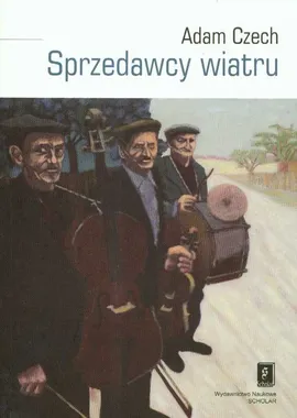 Sprzedawcy wiatru - Adam Czech