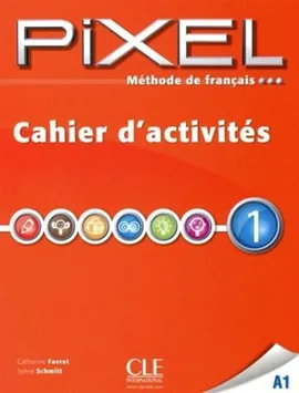 Pixel 1 A1 Ćwiczenia - Outlet - Catherine Favret, Sylvie Schmitt