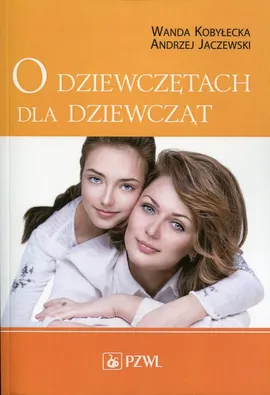 O dziewczętach dla dziewcząt - Andrzej Jaczewski, Wanda Kobyłecka