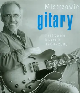 Mistrzowie gitary Ilustrowane biografie 1900-2000 - Outlet - Cliff Douse, Nick Freeth