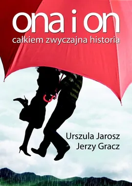Ona i on Całkiem zwyczajna historia - Jerzy Gracz, Urszula Jarosz