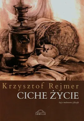 Ciche życie - Krzysztof Rejmer