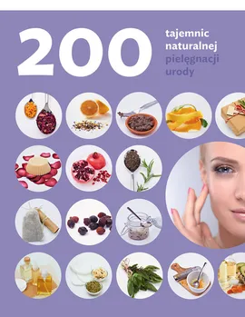 200 tajemnic naturalnej pielęgnacji urody - Shannon Buck