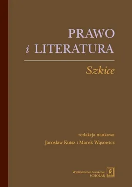 Prawo i literatura - Jarosław Kuisz, Marek Wąsowicz