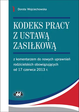 Kodeks pracy z ustawą zasiłkową - Outlet - Dorota Wojciechowska
