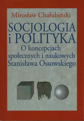 Socjologia i polityka - Mirosław Chałubiński
