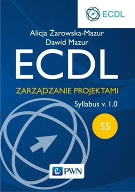 ECDL S5 Zarządzanie projektami - Outlet - Dawid Mazur, Alicja Żarowska-Mazur