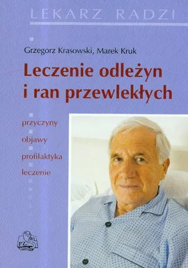 Leczenie odleżyn i ran przewlekłych - Outlet - Grzegorz Krasowski, Marek Kruk
