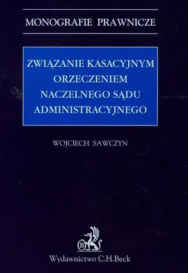 Związanie kasacyjnym orzeczeniem Naczelnego Sądu Administracyjnego - Wojciech Sawczyn