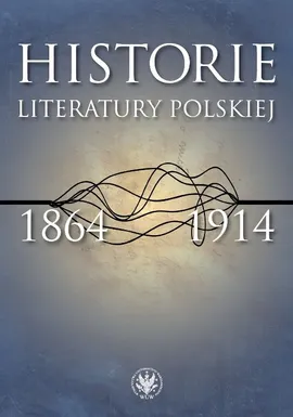 Historie literatury polskiej 1864-1914 - Outlet