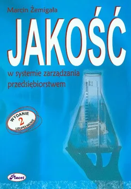 Jakość w systemie zarządzania przedsiębiorstwem - Marcin Żemigała