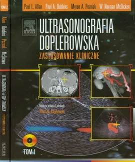 Ultrasonografia doplerowska Zastosowanie kliniczne Tom 1-2 - Allan Paul L., Dubbins Paul A., W.Norman McDicken, Pozniak Myron A.