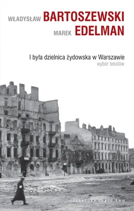 I była dzielnica żydowska w Warszawie - Outlet - Władysław Bartoszewski, Marek Edelman