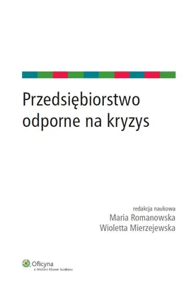 Przedsiębiorstwo odporne na kryzys - Wioletta Mierzejewska, Maria Romanowska