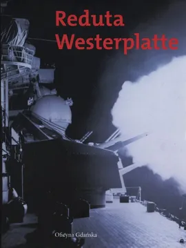 Reduta Westerplatte - Andrzej Drzycimski, Janusz Górski