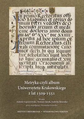 Metryka czyli album Uniwersytetu Krakowskiego z lat 1509-1511 z płytą CD - Antoni Gąsiorowski, Tomasz Jurek, Izabela Skierska