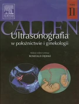 Ultrasonografia w położnictwie i ginekologii Tom 2 - Callen Peter W.
