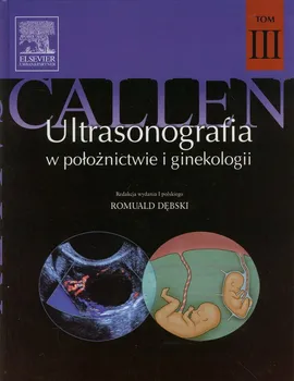 Ultrasonografia w położnictwie i ginekologii Tom III - Callen Peter W.