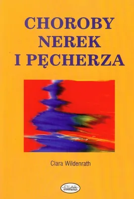 Choroby nerek i pęcherza - Clara Wildenrath