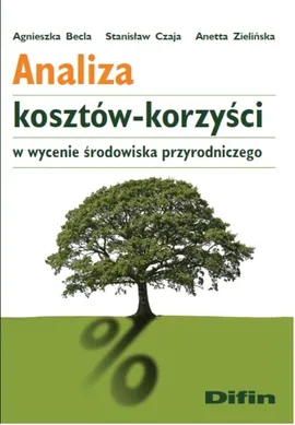 Analiza kosztów-korzyści w wycenie środowiska przyrodniczego - Outlet - Agnieszka Becla, Stanisław Czaja, Anetta Zielińska