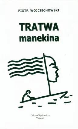 Tratwa manekina - Piotr Wojciechowski