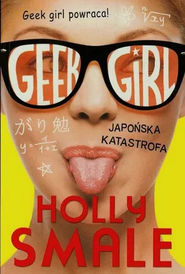 Geek girl Japońska katastrofa - Holly Smale
