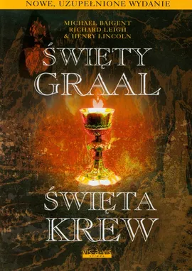 Święty Graal Święta krew - Outlet - Michael Baigent, Richard Leight, Henry Lincoln