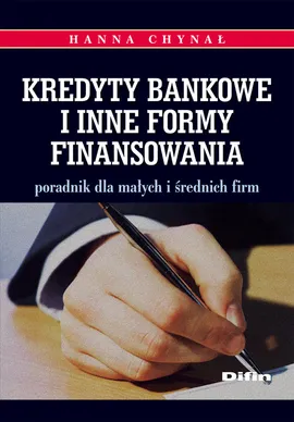 Kredyty bankowe i inne formy finansowania - Hanna Chynał