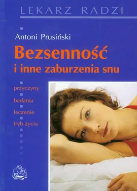 Bezsenność i inne zaburzenia snu - Antoni Prusiński