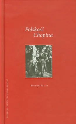 Polskość Chopina - Outlet - Bohdan Pociej