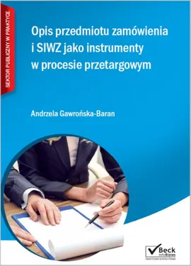 Opis przedmiotu zamówienia i SIWZ jako instrumenty w procesie przetargowym + CD - Andrzela Gawrońska-Baran
