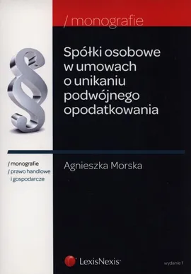 Spółki osobowe w umowach o unikaniu podwójnego opodatkowania - Agnieszka Morska