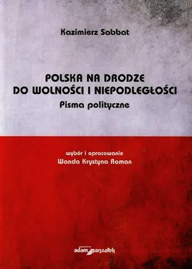 Polska na drodze do wolności i niepodległości - Roman Wanda Krystyna