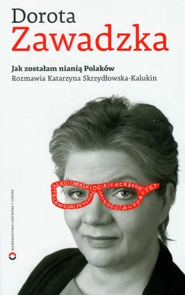 Jak zostałam nianią Polaków - Katarzyna Skrzydłowska-Kalukin, Dorota Zawadzka