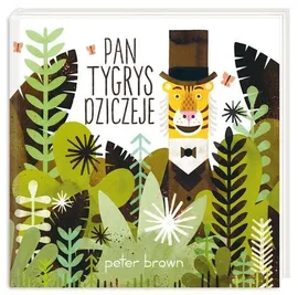 Pan Tygrys dziczeje - Outlet - Peter Brown